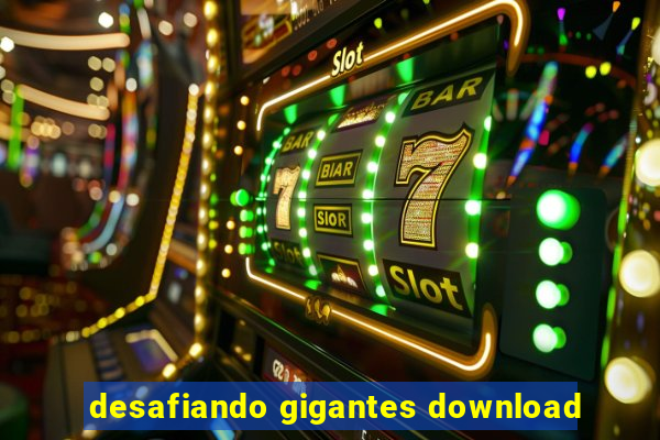 desafiando gigantes download